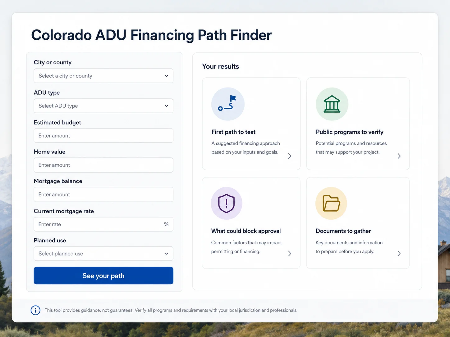 Colorado ADU Financing Path Finder tool — enter city, ADU type, budget, home value, mortgage balance, and rate to see your first path to test